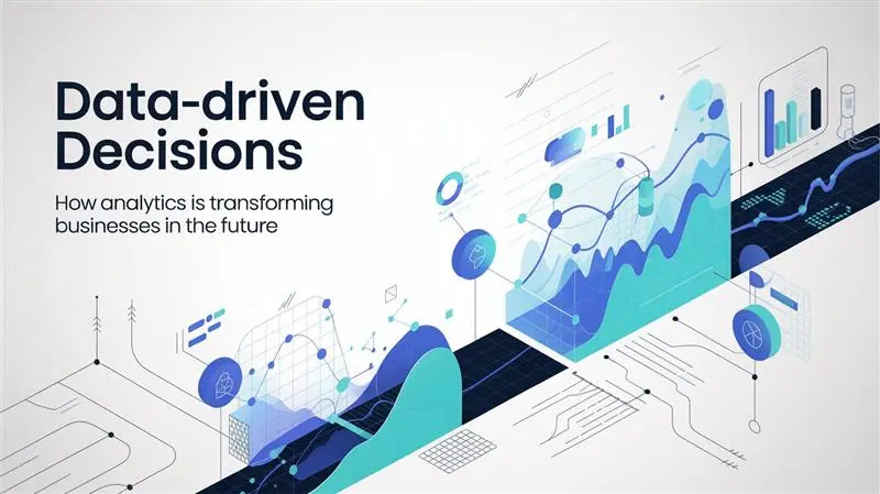 Data-Driven Decisions: How Analytics is Transforming Businesses in the Future